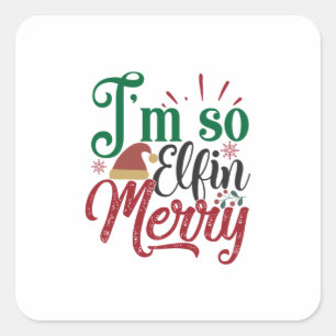 Pegatina Cuadrada Regalo de Navidad   Soy Tan Elfin Merry