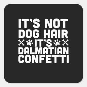 Pegatina Cuadrada Regalo de perro No Es Pelo De Perro, Es Confetti