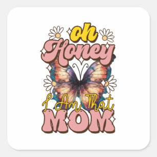 Pegatina Cuadrada Regalo del Día de la Madre Cariño, soy esa mamá.