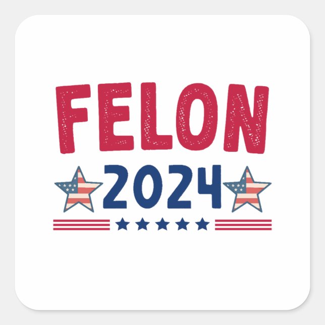 Pegatina Cuadrada Regalo Felon 2024 | Política Sarcástica de Estados (Anverso)