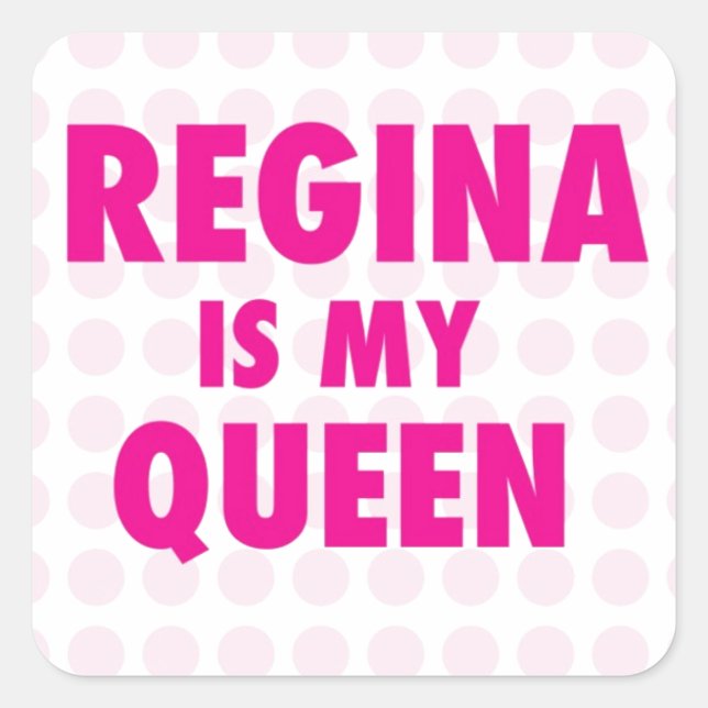 Pegatina Cuadrada Regina es mi reina (Anverso)