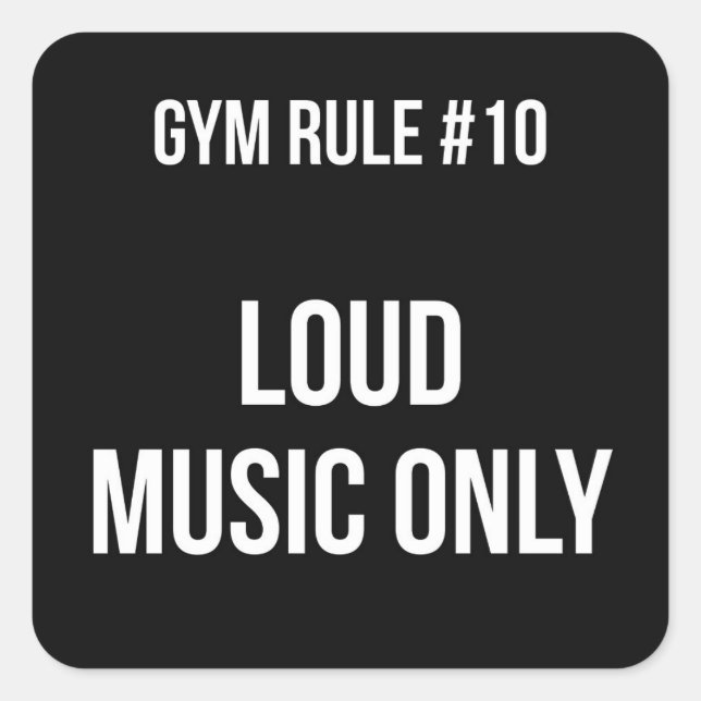 Pegatina Cuadrada Regla de Gimnasio #10 - Solo música alta - entrena (Anverso)