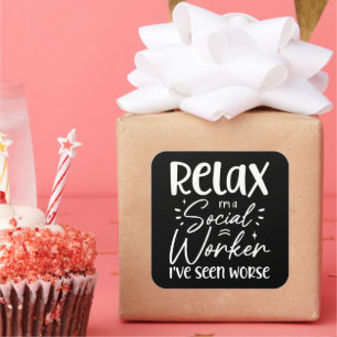 Pegatina Cuadrada Relájate, soy una trabajadora social..............