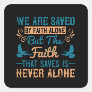 Pegatina Cuadrada Religión - La fe que salva nunca está sola