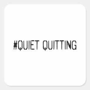 Pegatina Cuadrada Renuncia silenciosa