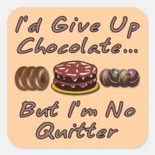 Pegatina Cuadrada Renunciaría al chocolate pero no soy quitter