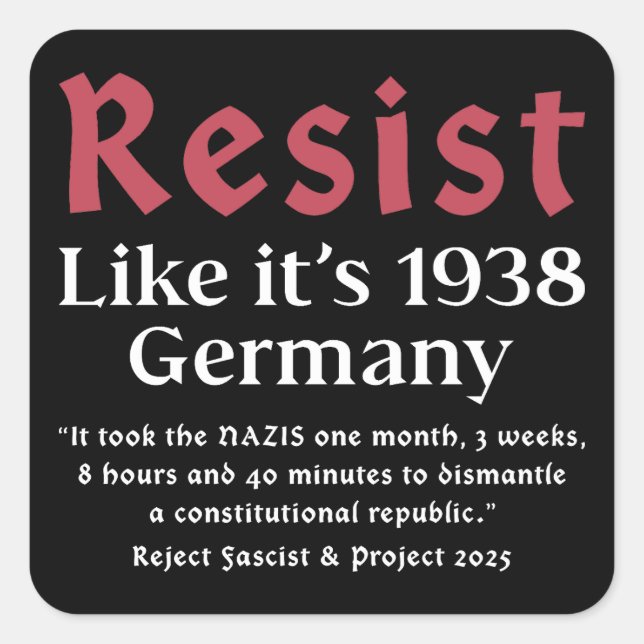 Pegatina Cuadrada Resist Like It's 1938 Alemania (Anverso)