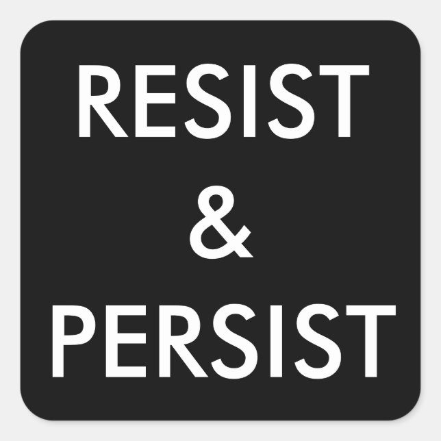 Pegatina Cuadrada Resist & Persist: texto blanco en negrita sobre pe (Anverso)