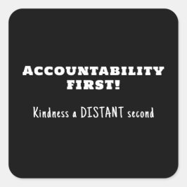 Pegatina Cuadrada Responsabilidad primero, amabilidad segundo