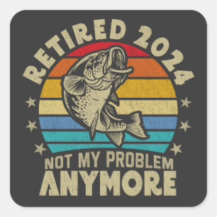 Pegatina Cuadrada Retirada 2024 No Es Mi Problema Más La Pesca Graci