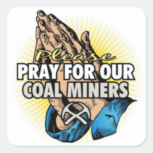 PEGATINA CUADRADA REZAD POR NUESTROS MINEROS DE CARBÓN