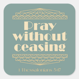 Pegatina Cuadrada Rezar sin cesar 1 Tesalónica 5:17