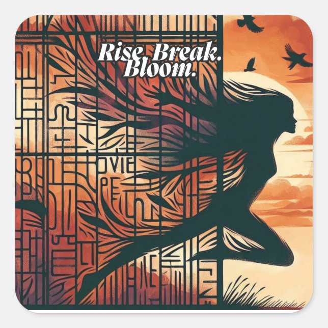 Pegatina Cuadrada Rise Break Bloom – Powerful quote art for blooming (Anverso)