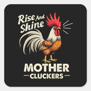 Pegatina Cuadrada Rise & Shine Mother Cluckers Funny Farm Rooster