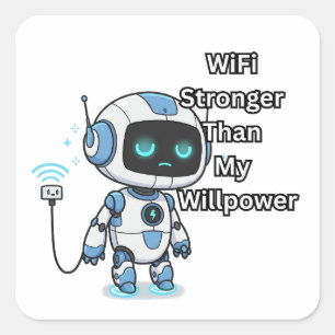Pegatina Cuadrada Robot WiFi más fuerte que mi Willpower