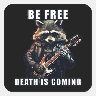 Pegatina Cuadrada Rock Raccoon Be free La muerte se acerca