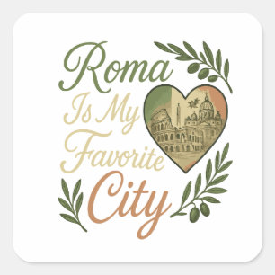 Pegatina Cuadrada Roma es mi ciudad favorita