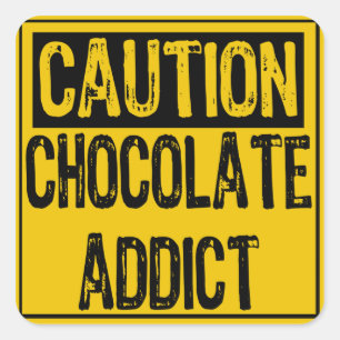 Pegatina Cuadrada Rótulo de precaución- Adicto al chocolate amaril