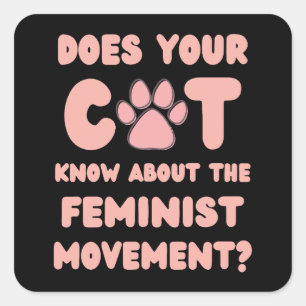 Pegatina Cuadrada ¿Sabe su gato acerca del feminista activista?