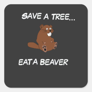 Pegatina Cuadrada Salva un árbol, come un castor