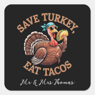 Pegatina Cuadrada ¡Salva una Turquía, come tacos! Un divertido día d