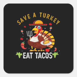 Pegatina Cuadrada Salven A Turquía Come Tacos Gracioso Mexicano