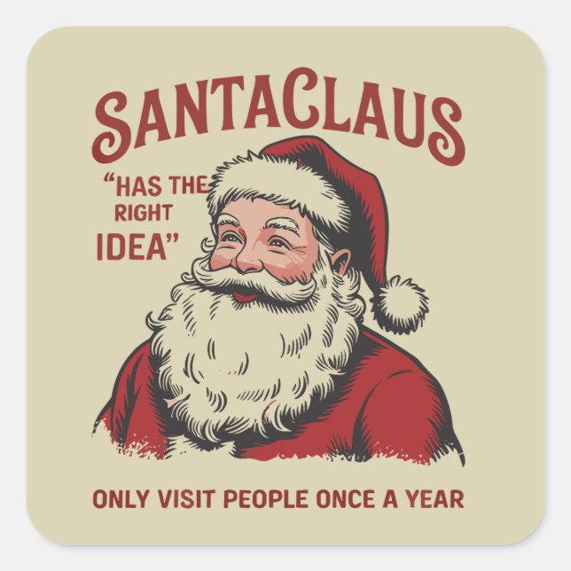 Pegatina Cuadrada Santa Claus Tiene La Idea Correcta Divertida Navid (Anverso)