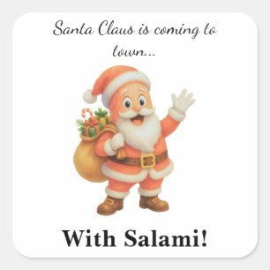 Pegatina Cuadrada Santa Claus viene a la ciudad.. ¡Con Salami!