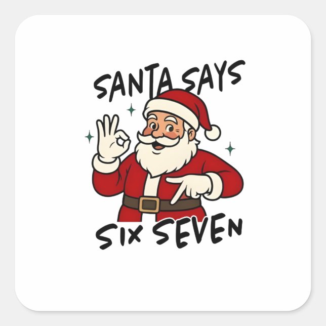 Pegatina Cuadrada Santa Says Six Seven 6 7 Funny Brainrot Christmas (Anverso)