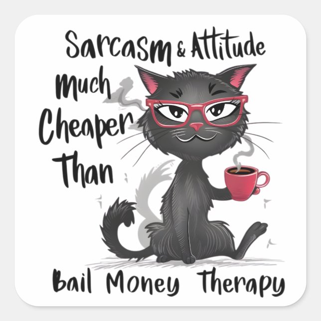 Pegatina Cuadrada Sarcasm & Attitude Funny Cat Lover Gift  (Anverso)