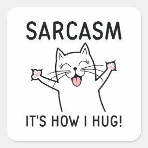 Pegatina Cuadrada Sarcasmo es como me abrazo
