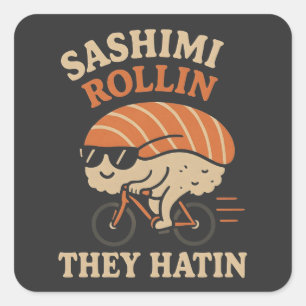 Pegatina Cuadrada Sashimi Rollin 'ellos odiando