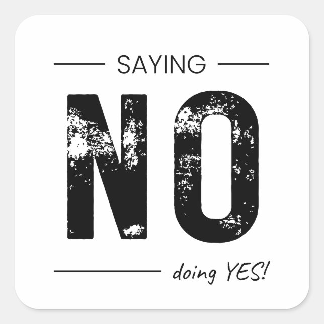 Pegatina Cuadrada Saying NO, Doing YES! Sarcastic Humor Design (Anverso)