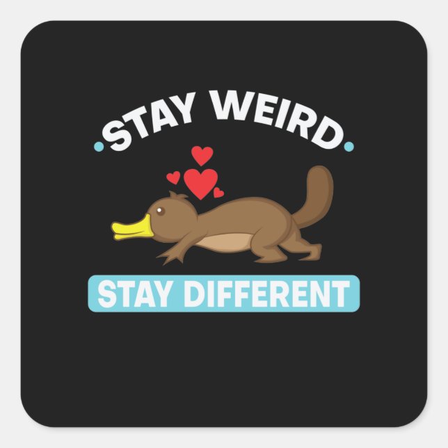 Pegatina Cuadrada Schnabeltier "Stay weird, stay different" (Anverso)