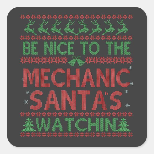 Pegatina Cuadrada Sé agradable con el mecánico Santa's Watching Funn (Anverso)