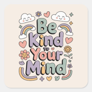 Pegatina Cuadrada Sé Amable Contigo Mismo, Motivacional, Inspirador