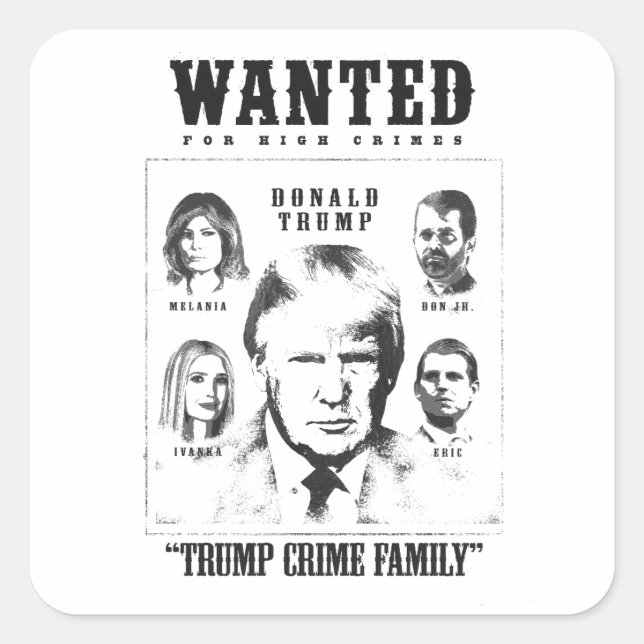 Pegatina Cuadrada Se busca Poster de la familia Trump Crime (Anverso)