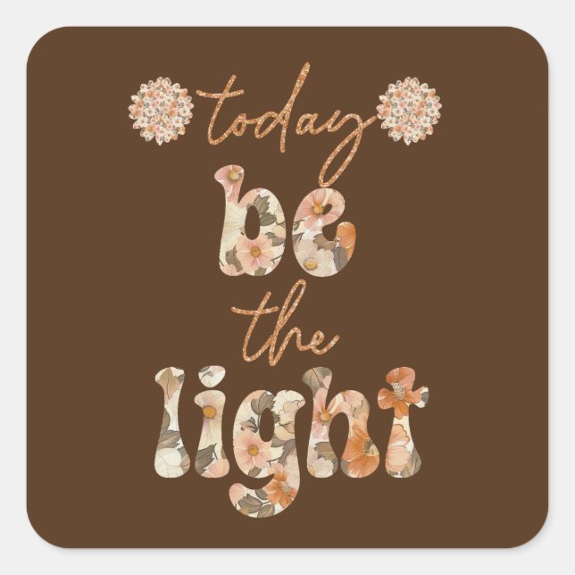 Pegatina Cuadrada Sé la luz (Anverso)