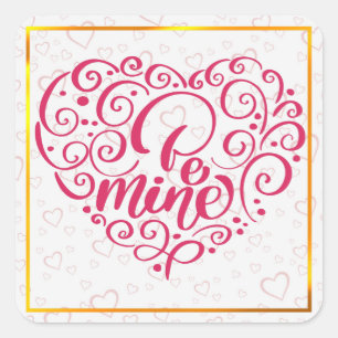 Pegatina Cuadrada Sé Mía" Texto Vintage: Feliz Día de San Valentín
