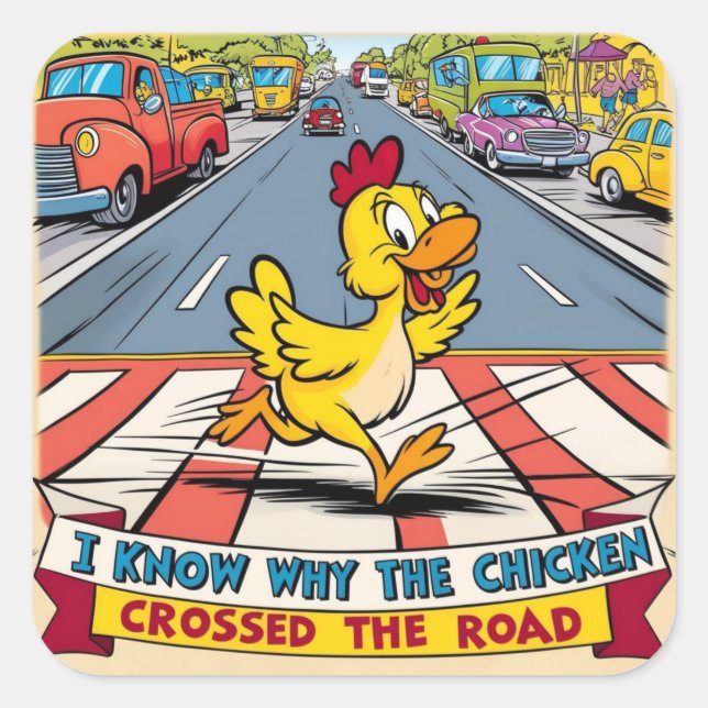 Pegatina Cuadrada Sé Por Qué El Pollo Cruzó El Camino (Anverso)