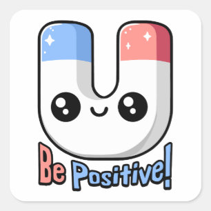 Pegatina Cuadrada ¡Sé positivo! Cute Magnet Pun