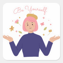 Pegatina Cuadrada Sé tú mismo