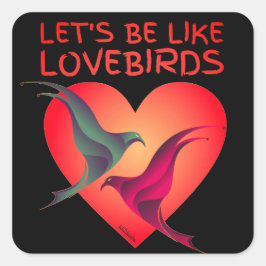 Pegatina Cuadrada SEAMOS COMO UN regalo día de San Valentín DE LOVEB