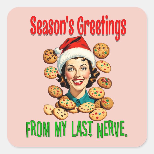 Pegatina Cuadrada Season's Greetings From My Last Nerve (Anverso)