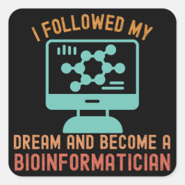 Pegatina Cuadrada Seguí mi sueño y me convertí en un bioculista