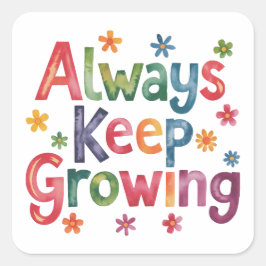 Pegatina Cuadrada Seguir creciendo