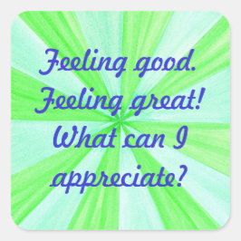 Pegatina Cuadrada Sentirse bien, sentirse bien, afirmar