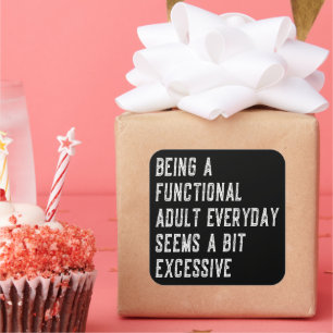 Pegatina Cuadrada Ser Adulto Funcional Diariamente Divertido Dice