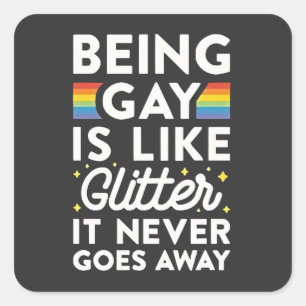 Pegatina Cuadrada Ser gay es como Purpurina, nunca se va