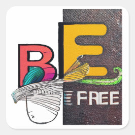 Pegatina Cuadrada Ser libre